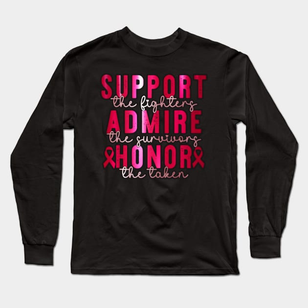 Support Admire Honor Breast Cancer Awareness Warrior Ribbon Long Sleeve T-Shirt by masterpiecesai